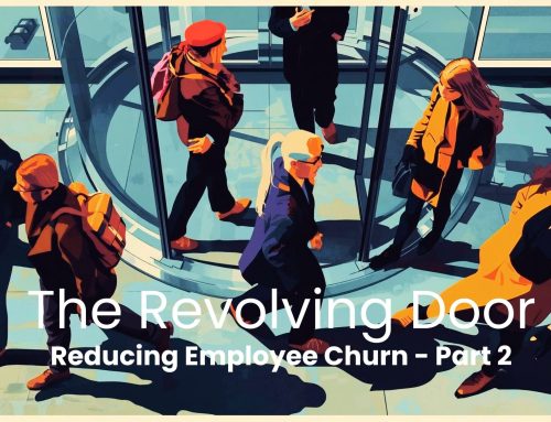 The Revolving Door: Reducing Employee Churn – Part 2